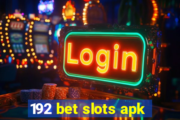 192 bet slots apk